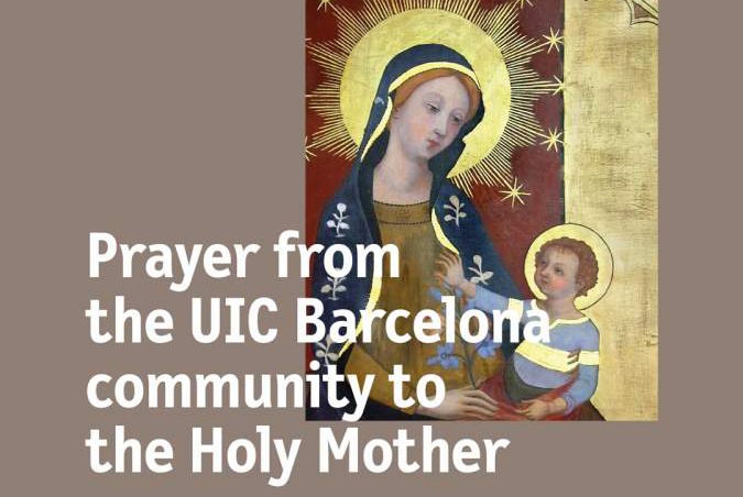 Prayer from the UIC Barcelona community to the Holy Mother