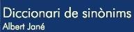 Diccionari de sinònims. Albert Jané